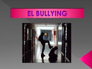 El Bullying El Bullying 