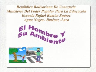 República Bolivariana De Venezuela
Ministerio Del Poder Popular Para La Educación
Escuela Rafael Ramón Suárez
Agua Negra- Jiménez -Lara
 