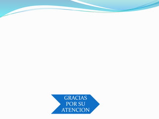 GRACIAS 
POR SU 
ATENCION 
