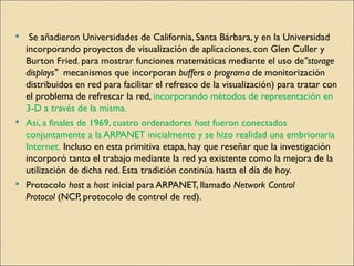 <ul><li>Se añadieron Universidades de California, Santa Bárbara, y en la Universidad incorporando proyectos de visualizaci...