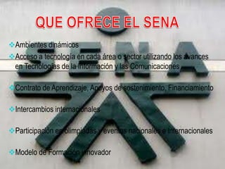 Ambientes dinámicos
Acceso a tecnología en cada área o sector utilizando los avances
en Tecnologías de la Información y las Comunicaciones
Contrato de Aprendizaje, Apoyos de sostenimiento, Financiamiento
Intercambios internacionales
Participación en olimpiadas y eventos nacionales e internacionales
Modelo de Formación innovador
 