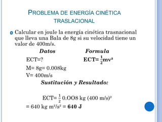 PROBLEMA DE ENERGÍA CINÉTICA
TRASLACIONAL

 