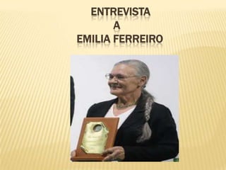 ENTREVISTA
       A
EMILIA FERREIRO
 