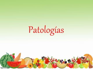 Patologías
 