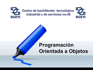 Programación 
Orientada a Objetos 
 