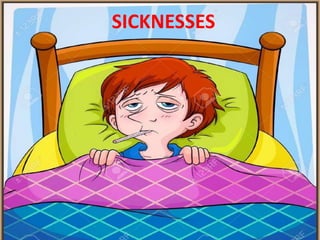 SICKNESSESSICKNESSES
 