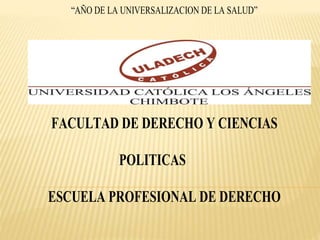 “AÑO DE LA UNIVERSALIZACION DE LA SALUD”
FACULTAD DE DERECHO Y CIENCIAS
POLITICAS
ESCUELA PROFESIONAL DE DERECHO
 