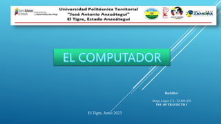 Bachiller:
Diego López C.I.: 32.405.430
INF -09 TRAYECTO I
El Tigre, Junio 2023
 