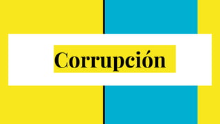 Corrupción
 