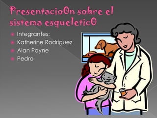    Integrantes:
   Katherine Rodríguez
   Alan Payne
   Pedro
 