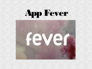 App Fever
 
