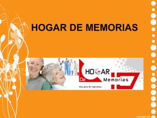 HOGAR DE MEMORIAS

 