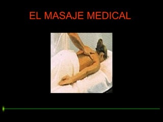 EL MASAJE MEDICAL
 