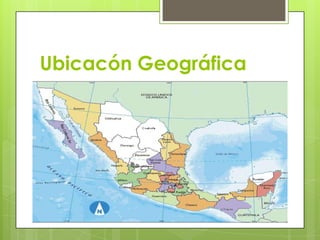Ubicacón Geográfica
 