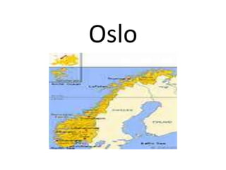 Oslo

 