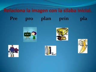 Pregunta       prueba         presumida       comprarLee varias veces las oraciones.Platero pasea en la pradera.La princesa es muy presumida.La profesora  enseña a leer a sus alumnos.Las plantas crecen si les echas agua.