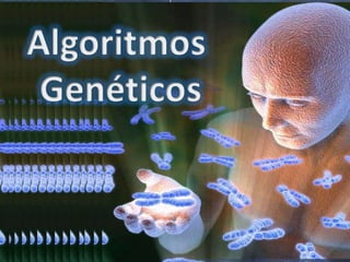 Algoritmos  Genéticos 