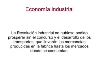 CAUSAS Aumentó la población. La mortalidad Europea y la infantil se redujeron. La natalidad fue disminuyendo lentamente. Las mejoras en la agricultura. Las mejoras técnicas redujeron el número de campesinos necesarios para trabajar la tierra, y proporcionaron mano de obra para la industria.