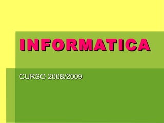 INFORMATICA CURSO 2008/2009 