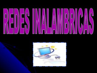 REDES INALAMBRICAS 