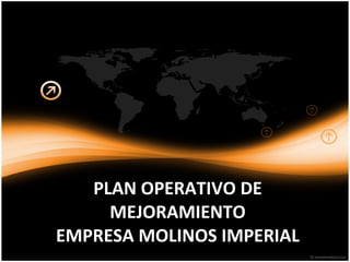 PLAN OPERATIVO DE MEJORAMIENTO EMPRESA MOLINOS IMPERIAL 