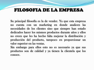 CLIENTES: este entorno es favorable, ya que cuenta con gran variedad de clientes con características diferentes , que nos ayudan a que el producto tenga mas salida al mercado. 