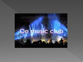 On music club 