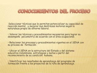 CRITERIOS DE EVALUACION• Establece relaciones interpersonales dentro de criterios de libertad, justicia, respeto,  responsabilidad, tolerancia y solidaridad, de acuerdo con las normas de convivencia  y el rol de cada uno de los participantes en el proceso formativo.• Establece relaciones interpersonales de acuerdo con los criterios del trabajo en  equipo. • Establece los dominios y debilidades con las que llega al proceso de formación  según el programa en el cual se encuentra matriculado reconociendo su perfil como  aprendiz del SENA. • Identifica la contribución del programa de formación al desarrollo social y productivo del sector y del país. Analiza de manera crítica las situaciones pertinentes que  contribuyen a la resolución de problemas. 