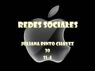 REDES SOCIALES JULIANA PINTO CHAVEZ 30 11-4 