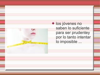    los jóvenes no
    saben lo suficiente
    para ser prudentey
    por lo tanto intentar
    lo imposible ...
 