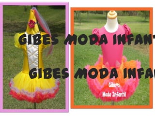 Gibes Moda Infant

 Gibes Moda Infan
 