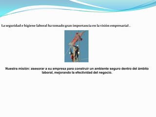 La seguridad e higiene laboral ha tomado gran importancia en la visión empresarial .




  Nuestra misión: asesorar a su empresa para construir un ambiente seguro dentro del ámbito
                        laboral, mejorando la efectividad del negocio.
 