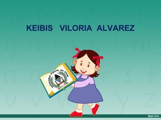 KEIBIS VILORIA ALVAREZ
 