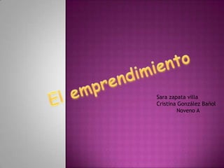 Sara zapata villa
Cristina González Bañol
        Noveno A
 