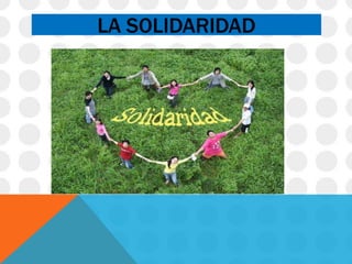 LA SOLIDARIDAD
 