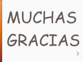 MUCHAS
GRACIAS
 
