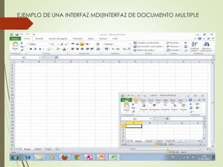 EJEMPLO DE UNA INTERFAZ MDI(INTERFAZ DE DOCUMENTO MULTIPLE
 