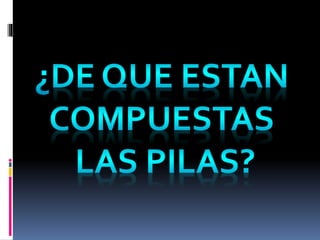 Diapositivas pilas 