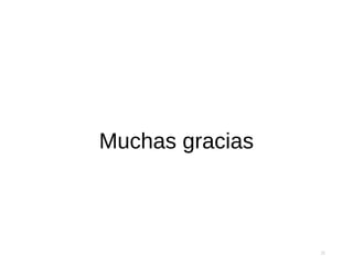 Muchas gracias
21
 