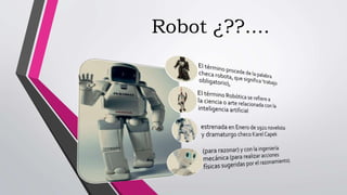 Robot ¿??....
 