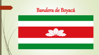 Bandera de Boyacá
 