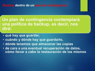 Backup dentro de un plan de contingencia.