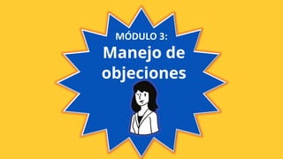 Manejo de
objeciones
 