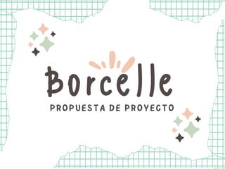 Borcelle
 