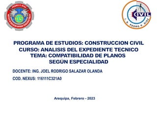 DOCENTE: ING. JOEL RODRIGO SALAZAR OLANDA
Arequipa, Febrero - 2023
COD. NEXUS: 116111C321A0
 