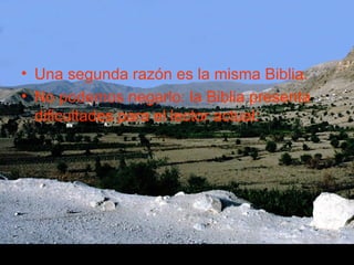 Una segunda razón es la misma Biblia. No podemos negarlo: la Biblia presenta dificultades para el lector actual: 