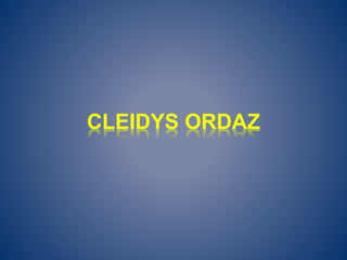 CLEIDYS ORDAZ
 