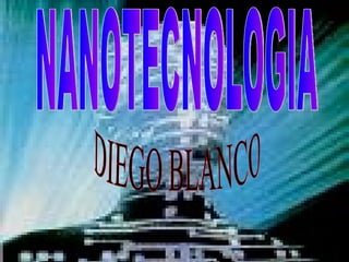 NANOTECNOLOGIA DIEGO BLANCO 