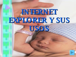 INTERNET EXPLORER Y SUS USOS 