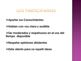 Los participantesAportar sus Conocimientos